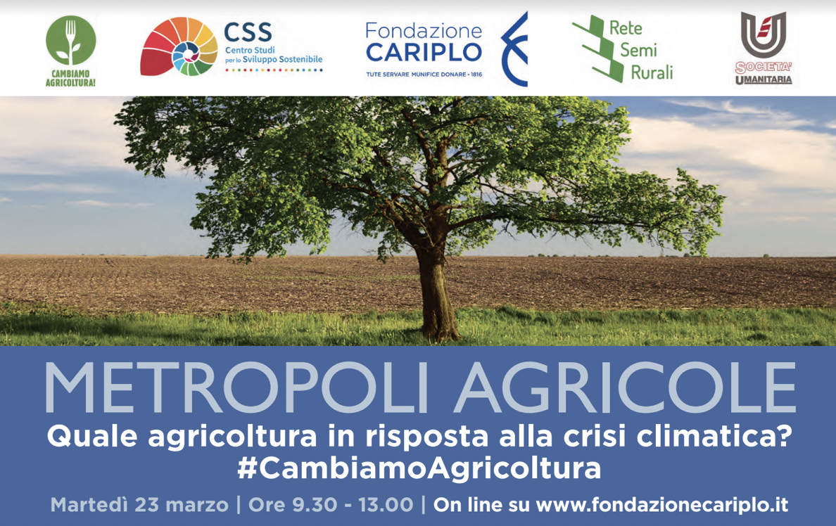 Metropoli agricole. Quale agricoltura in risposta alla crisi climatica? #CambiamoAgricoltura